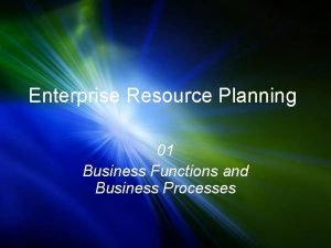 Enterprise Resource Planning 01 Business Functions and Business