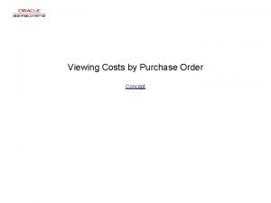 Viewing Costs by Purchase Order Concept Viewing Costs