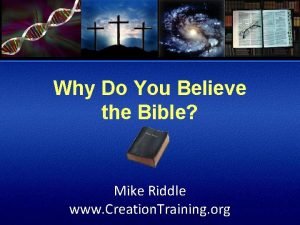 Why Do You Believe the Bible Mike Riddle