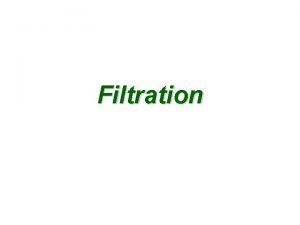 Purpose of filtration