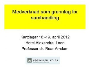 Medverknad som grunnlag for samhandling Kartdagar 18 19