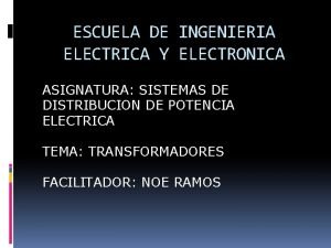 ESCUELA DE INGENIERIA ELECTRICA Y ELECTRONICA ASIGNATURA SISTEMAS