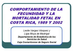 COMPORTAMIENTO DE LA FECUNDIDAD Y LA MORTALIDAD FETAL