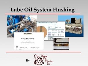 Lube oil flushing Lube oil flushing