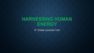 Amplify harnessing human energy