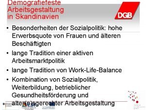 Demografiefeste Arbeitsgestaltung in Skandinavien Besonderheiten der Sozialpolitik hohe