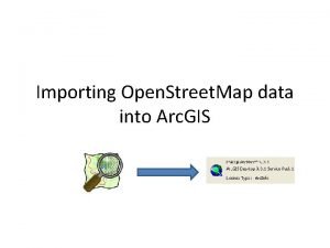 Importing Open Street Map data into Arc GIS