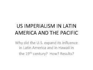 For what reason did the us imperialize