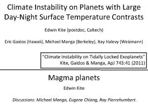 Climate Instability on Planets with Large DayNight Surface