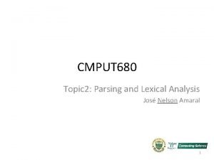 CMPUT 680 Topic 2 Parsing and Lexical Analysis