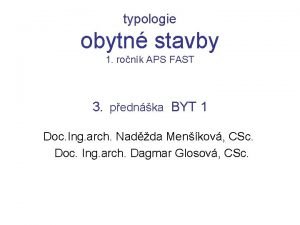 typologie obytn stavby 1 ronk APS FAST 3