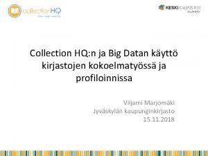 Collection HQ n ja Big Datan kytt kirjastojen