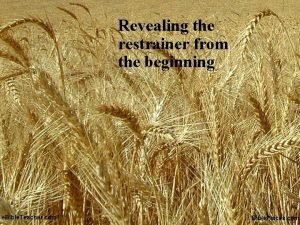 Revealing the restrainer from the beginning Yeshayahu Isaiah
