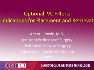 Optional IVC Filters Indications for Placement and Retrieval