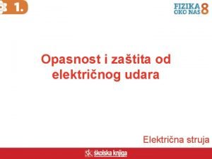 Opasnost i zatita od elektrinog udara Elektrina struja