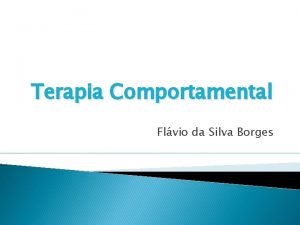 Terapia Comportamental Flvio da Silva Borges Alcance e