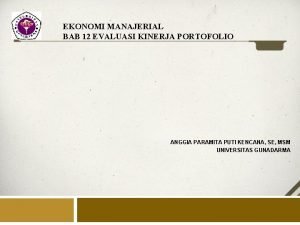 EKONOMI MANAJERIAL BAB 12 EVALUASI KINERJA PORTOFOLIO ANGGIA