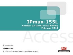 IPmux155 L Version 1 0 General Availability February