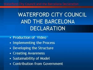 Waterford City Council and the Barcelona Declaration WATERFORD