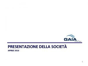 PRESENTAZIONE DELLA SOCIET APRILE 2016 1 Indice Profilo