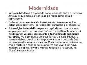 Modernidade A poca Moderna o perodo compreendido entre