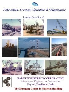 Fabrication Erection Operation Maintenance Under One Roof BABU