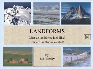 Different kinds of landforms