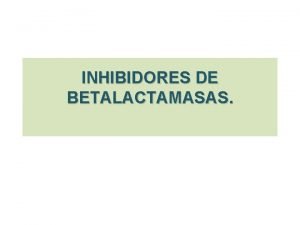 Inhibidores de betalactamasas