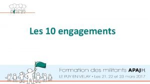 Les 10 engagements 1 Les 10 engagements SOMMAIRE