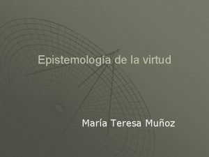 Epistemologa de la virtud Mara Teresa Muoz El