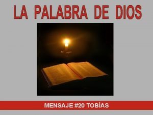 MENSAJE 20 TOBAS LA PALABRA DE DIOS TOBAS