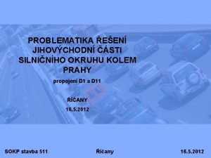 PROBLEMATIKA EEN JIHOVCHODN STI SILNINHO OKRUHU KOLEM PRAHY