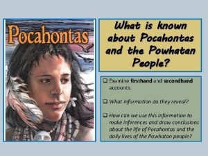 What is known about Pocahontas and the Powhatan