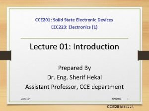CCE 201 Solid State Electronic Devices EEC 223