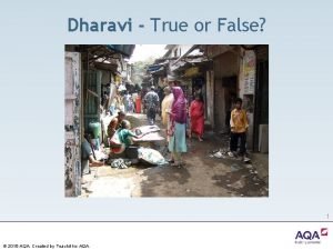 Dharavi True or False 1 2016 AQA Created