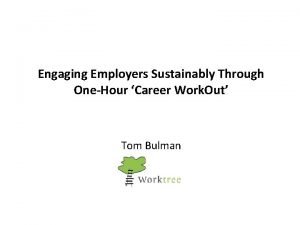 Engaging Employers Sustainably Through OneHour Career Work Out