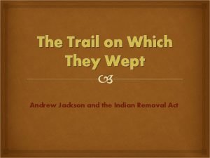 Andrew jackson trail of tears map