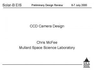 SolarB EIS Preliminary Design Review 6 7 July