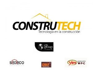 Constru Tech es una empresa perteneciente al holding