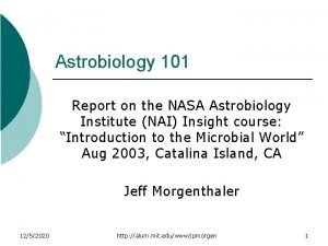 Astrobiology 101 Report on the NASA Astrobiology Institute