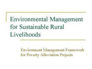 Environmental Management for Sustainable Rural Livelihoods Environment Management