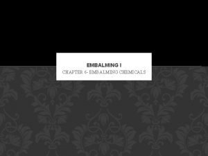 Chapter 8 embalming