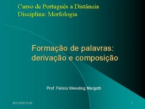 Curso de Portugus a Distncia Disciplina Morfologia Formao