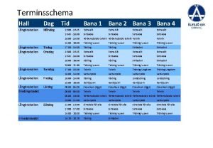 Terminsschema Hall Dag Lngbrohallen Mndag Tisdag Onsdag Torsdag