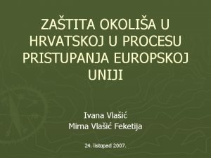 ZATITA OKOLIA U HRVATSKOJ U PROCESU PRISTUPANJA EUROPSKOJ