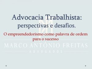 Advocacia Trabalhista perspectivas e desafios O empreendedorismo como