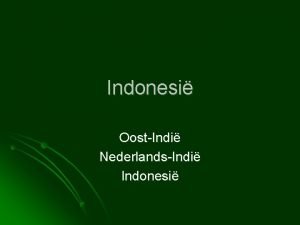 Indonesi OostIndi NederlandsIndi Indonesi Indonesi l l l