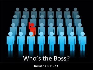 Whos the Boss Romans 6 15 23 Under