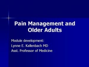 Pain Management and Older Adults Module development Lynne