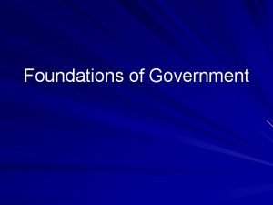 Foundations of Government Individuals Founding Fathers looked back